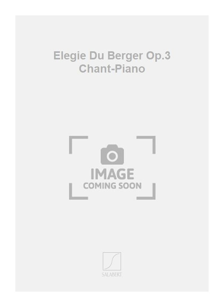 Elegie Du Berger Op.3 Chant-Piano